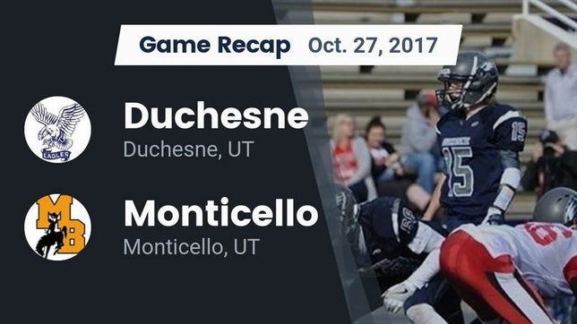 Watch this highlight video of the Duchesne (UT) football team in its game Recap: Duchesne  vs. Monticello  2017 on Oct 27, 2017