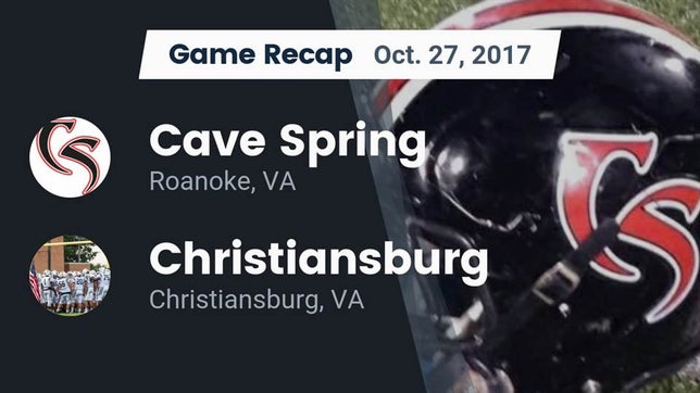 Watch this highlight video of the Cave Spring (Roanoke, VA) football team in its game Recap: Cave Spring  vs. Christiansburg  2017 on Oct 27, 2017