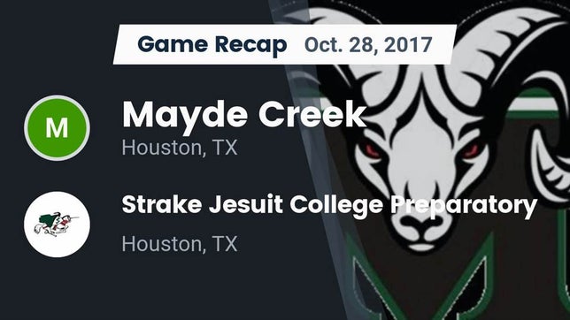 Watch this highlight video of the Mayde Creek (Houston, TX) football team in its game Recap: Mayde Creek  vs. Strake Jesuit College Preparatory 2017 on Oct 28, 2017