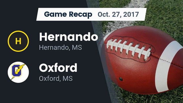 Watch this highlight video of the Hernando (MS) football team in its game Recap: Hernando  vs. Oxford  2017 on Oct 27, 2017