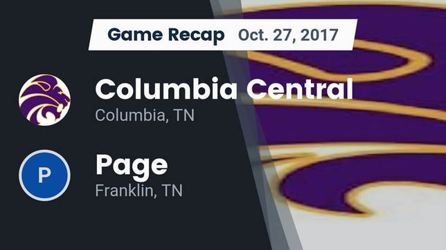 Watch this highlight video of the Columbia Central (Columbia, TN) football team in its game Recap: Columbia Central  vs. Page  2017 on Oct 27, 2017