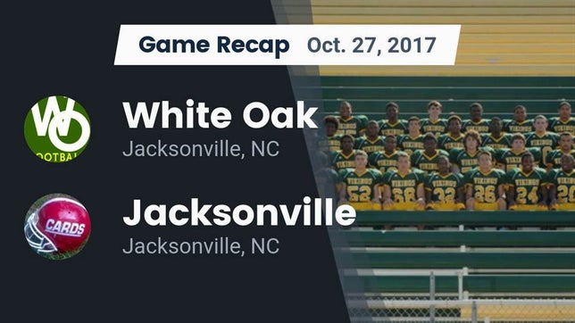 Watch this highlight video of the White Oak (Jacksonville, NC) football team in its game Recap: White Oak  vs. Jacksonville  2017 on Oct 27, 2017