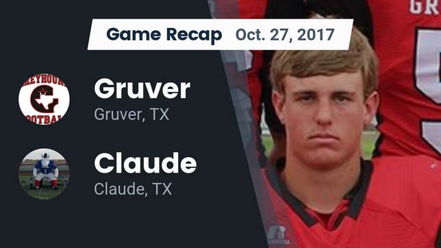 Watch this highlight video of the Gruver (TX) football team in its game Recap: Gruver  vs. Claude  2017 on Oct 27, 2017