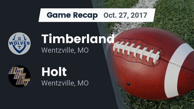 Watch this highlight video of the Timberland (Wentzville, MO) football team in its game Recap: Timberland  vs. Holt  2017 on Oct 27, 2017
