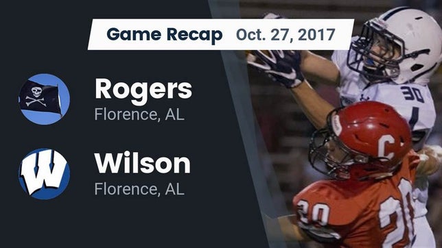 Watch this highlight video of the Rogers (Florence, AL) football team in its game Recap: Rogers  vs. Wilson  2017 on Oct 27, 2017