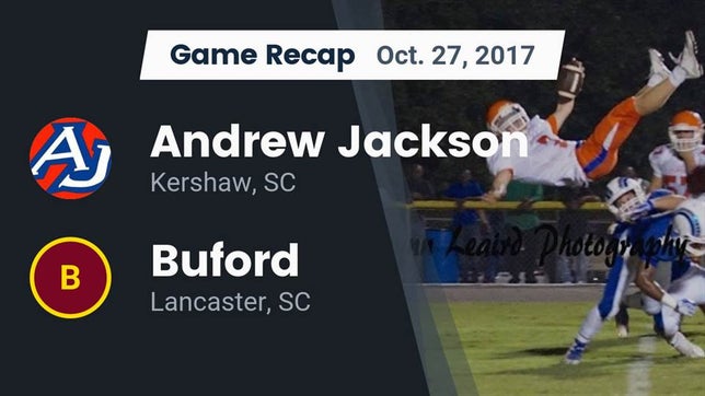 Watch this highlight video of the Andrew Jackson (Kershaw, SC) football team in its game Recap: Andrew Jackson  vs. Buford  2017 on Oct 27, 2017