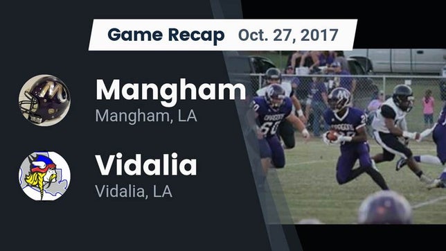 Watch this highlight video of the Mangham (LA) football team in its game Recap: Mangham  vs. Vidalia  2017 on Oct 27, 2017