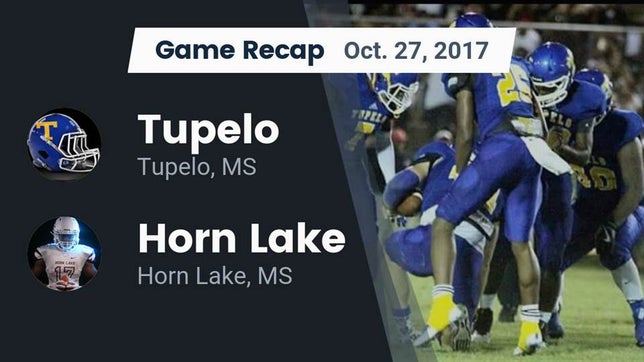 Watch this highlight video of the Tupelo (MS) football team in its game Recap: Tupelo  vs. Horn Lake  2017 on Oct 27, 2017