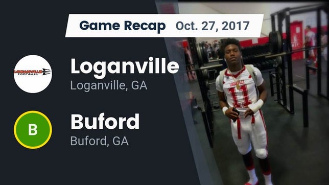 Watch this highlight video of the Loganville (GA) football team in its game Recap: Loganville  vs. Buford  2017 on Oct 27, 2017