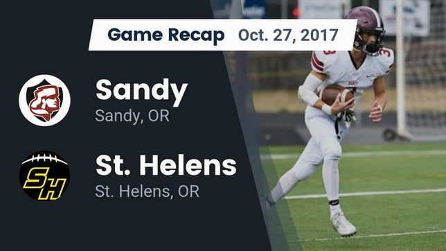 Watch this highlight video of the Sandy (OR) football team in its game Recap: Sandy  vs. St. Helens  2017 on Oct 27, 2017
