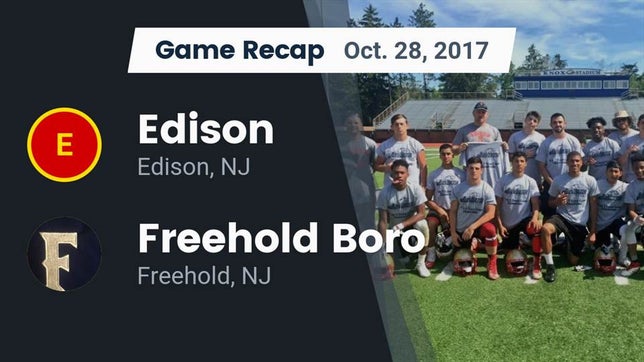 Watch this highlight video of the Edison (NJ) football team in its game Recap: Edison  vs. Freehold Boro  2017 on Oct 28, 2017