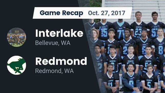 Watch this highlight video of the Interlake (Bellevue, WA) football team in its game Recap: Interlake  vs. Redmond  2017 on Oct 27, 2017