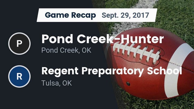 Watch this highlight video of the Pond Creek-Hunter (Pond Creek, OK) football team in its game Recap: Pond Creek-Hunter  vs. Regent Preparatory School  2017 on Sep 29, 2017