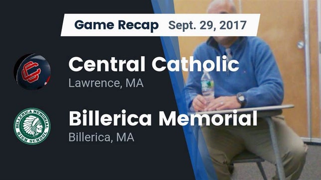 Watch this highlight video of the Central Catholic (Lawrence, MA) football team in its game Recap: Central Catholic  vs. Billerica Memorial  2017 on Sep 29, 2017