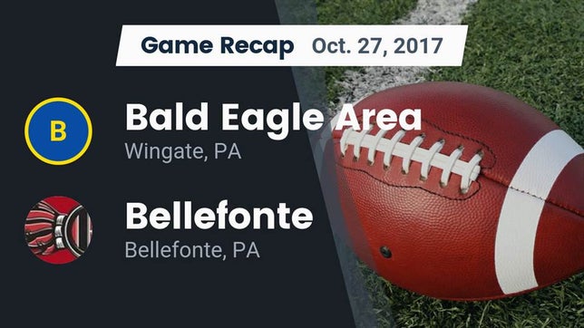 Watch this highlight video of the Bald Eagle Area (Wingate, PA) football team in its game Recap: Bald Eagle Area  vs. Bellefonte  2017 on Oct 27, 2017