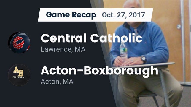 Watch this highlight video of the Central Catholic (Lawrence, MA) football team in its game Recap: Central Catholic  vs. Acton-Boxborough  2017 on Oct 27, 2017