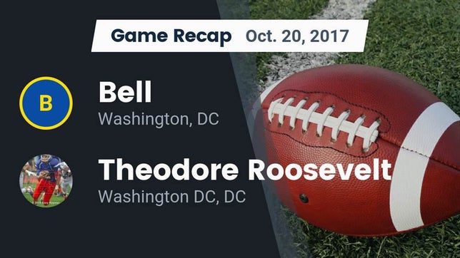 Watch this highlight video of the Bell (Washington, DC) football team in its game Recap: Bell  vs. Theodore Roosevelt  2017 on Oct 20, 2017