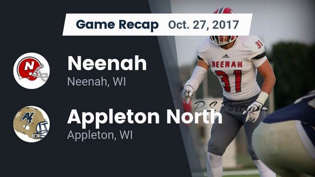 Watch this highlight video of the Neenah (WI) football team in its game Recap: Neenah  vs. Appleton North  2017 on Oct 27, 2017