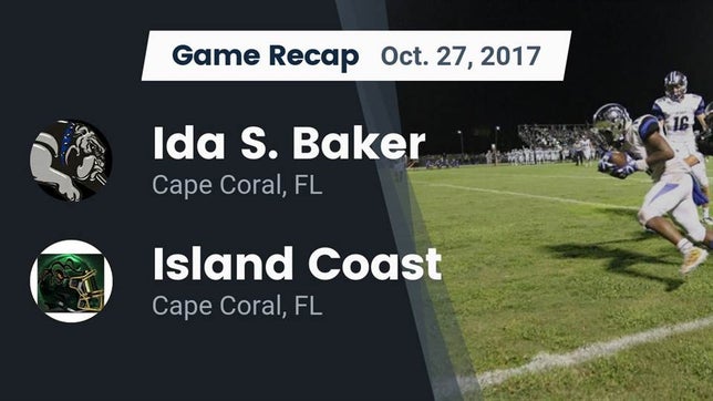 Watch this highlight video of the Ida Baker (Cape Coral, FL) football team in its game Recap: Ida S. Baker  vs. Island Coast  2017 on Oct 27, 2017