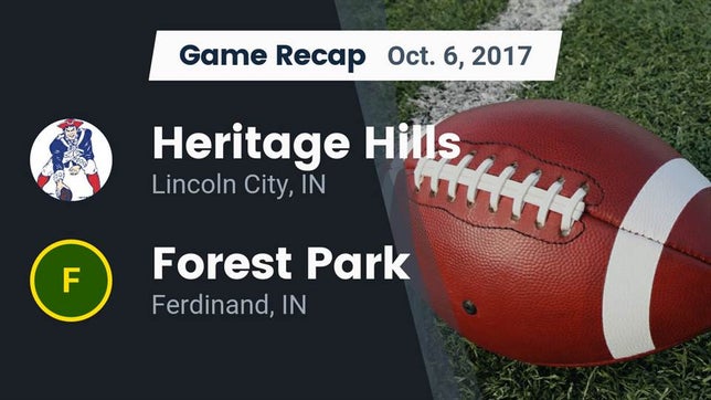 Watch this highlight video of the Heritage Hills (Lincoln City, IN) football team in its game Recap: Heritage Hills  vs. Forest Park  2017 on Oct 6, 2017