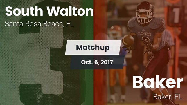 Watch this highlight video of the South Walton (Santa Rosa Beach, FL) football team in its game Matchup: South Walton High vs. Baker  2017 on Oct 6, 2017