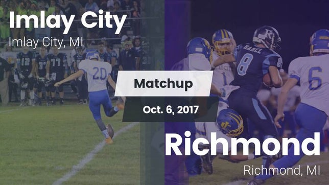 Watch this highlight video of the Imlay City (MI) football team in its game Matchup: Imlay City vs. Richmond  2017 on Oct 6, 2017