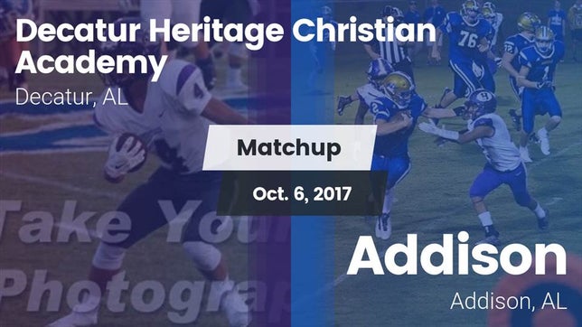 Watch this highlight video of the Decatur Heritage Christian Academy (Decatur, AL) football team in its game Matchup: Decatur Heritage Chr vs. Addison  2017 on Oct 6, 2017