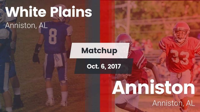 Watch this highlight video of the White Plains (Anniston, AL) football team in its game Matchup: White Plains vs. Anniston  2017 on Oct 6, 2017