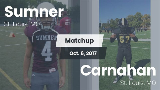 Watch this highlight video of the Sumner (St. Louis, MO) football team in its game Matchup: Sumner  vs. Carnahan  2017 on Oct 6, 2017
