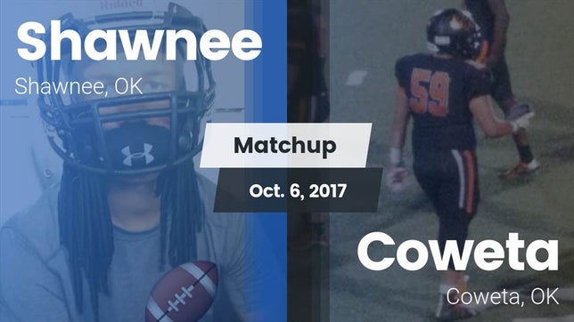 Watch this highlight video of the Shawnee (OK) football team in its game Matchup: Shawnee  vs. Coweta  2017 on Oct 6, 2017