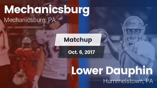 Watch this highlight video of the Mechanicsburg (PA) football team in its game Matchup: Mechanicsburg High vs. Lower Dauphin  2017 on Oct 6, 2017