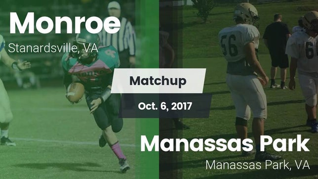Watch this highlight video of the Monroe (Stanardsville, VA) football team in its game Matchup: Monroe  vs. Manassas Park 2017 on Oct 6, 2017