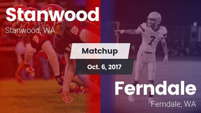 Watch this highlight video of the Stanwood (WA) football team in its game Matchup: Stanwood  vs. Ferndale  2017 on Oct 6, 2017