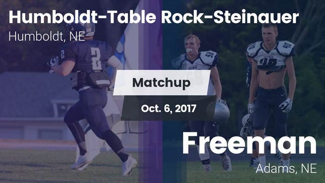Watch this highlight video of the Humboldt-Table Rock-Steinauer (Humboldt, NE) football team in its game Matchup: Humboldt-Table vs. Freeman  2017 on Oct 6, 2017