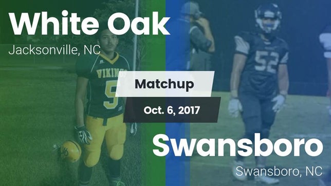 Watch this highlight video of the White Oak (Jacksonville, NC) football team in its game Matchup: White Oak vs. Swansboro  2017 on Oct 6, 2017