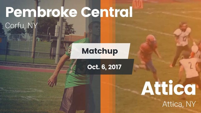 Watch this highlight video of the Pembroke (Corfu, NY) football team in its game Matchup: Pembroke Central vs. Attica  2017 on Oct 6, 2017