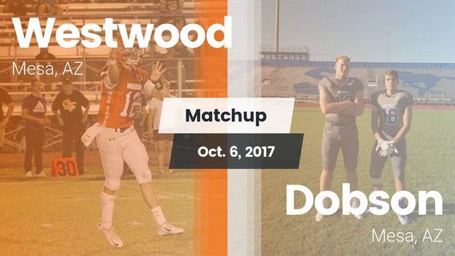 Watch this highlight video of the Westwood (Mesa, AZ) football team in its game Matchup: Westwood  vs. Dobson  2017 on Oct 6, 2017