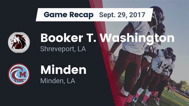 Watch this highlight video of the Washington (Shreveport, LA) football team in its game Recap: Booker T. Washington  vs. Minden  2017 on Sep 29, 2017