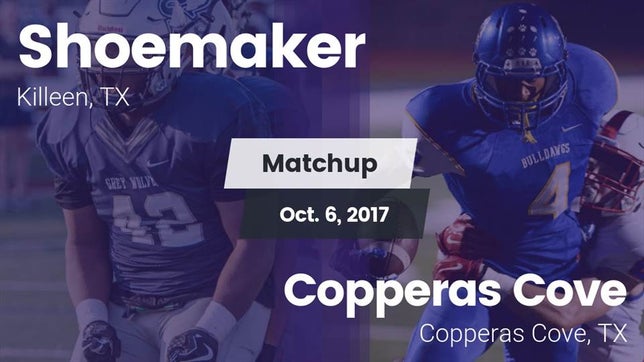 Watch this highlight video of the Shoemaker (Killeen, TX) football team in its game Matchup: Shoemaker High vs. Copperas Cove  2017 on Oct 6, 2017