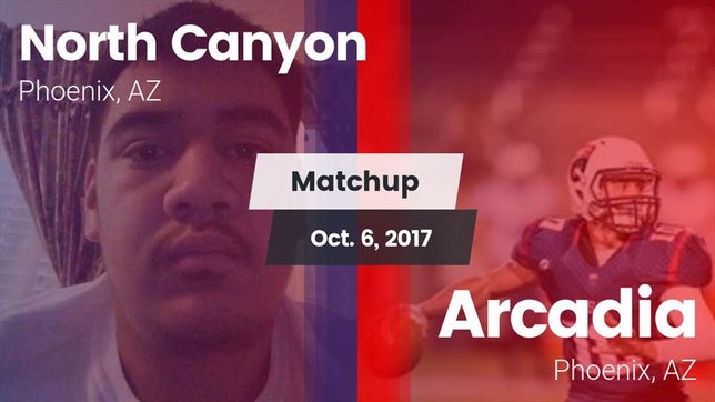 Watch this highlight video of the North Canyon (Phoenix, AZ) football team in its game Matchup: North Canyon vs. Arcadia  2017 on Oct 6, 2017