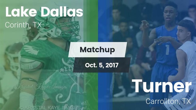 Watch this highlight video of the Lake Dallas (Corinth, TX) football team in its game Matchup: Lake Dallas High vs. Turner  2017 on Oct 5, 2017