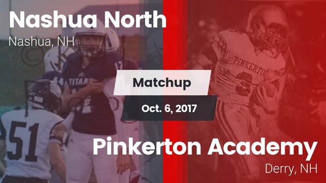 Watch this highlight video of the Nashua North (Nashua, NH) football team in its game Matchup: Nashua North High vs. Pinkerton Academy 2017 on Oct 6, 2017