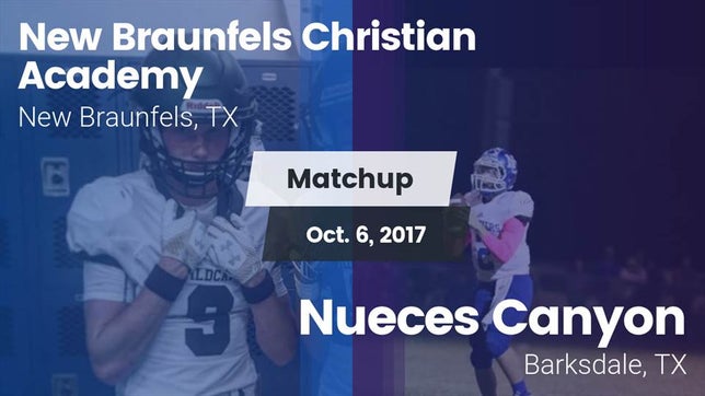 Watch this highlight video of the New Braunfels Christian Academy (New Braunfels, TX) football team in its game Matchup: New Braunfels vs. Nueces Canyon  2017 on Oct 6, 2017