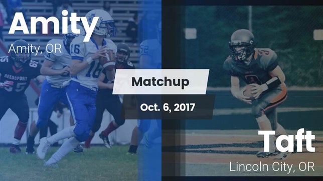 Watch this highlight video of the Amity (OR) football team in its game Matchup: Amity  vs. Taft  2017 on Oct 6, 2017