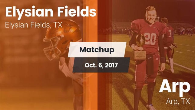 Watch this highlight video of the Elysian Fields (TX) football team in its game Matchup: Elysian Fields High vs. Arp  2017 on Oct 6, 2017