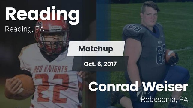Watch this highlight video of the Reading (PA) football team in its game Matchup: Reading vs. Conrad Weiser  2017 on Oct 6, 2017