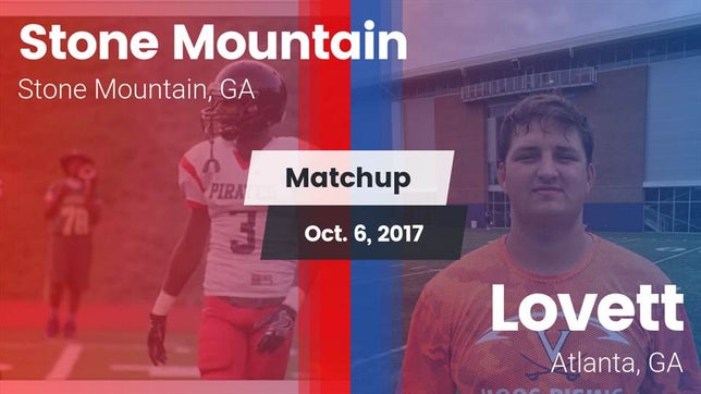 Watch this highlight video of the Stone Mountain (GA) football team in its game Matchup: Stone Mountain High vs. Lovett  2017 on Oct 6, 2017