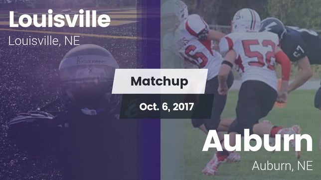 Watch this highlight video of the Louisville (NE) football team in its game Matchup: Louisville High vs. Auburn  2017 on Oct 6, 2017