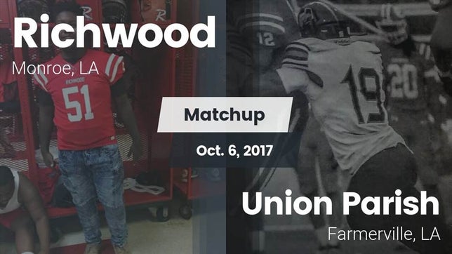 Watch this highlight video of the Richwood (Monroe, LA) football team in its game Matchup: Richwood  vs. Union Parish  2017 on Oct 6, 2017