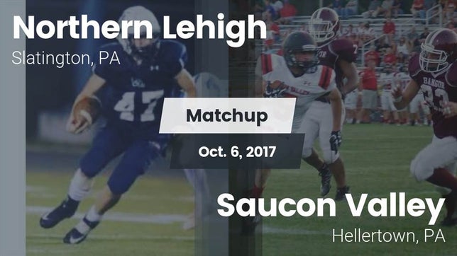 Watch this highlight video of the Northern Lehigh (Slatington, PA) football team in its game Matchup: Northern Lehigh vs. Saucon Valley  2017 on Oct 6, 2017